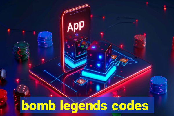 bomb legends codes